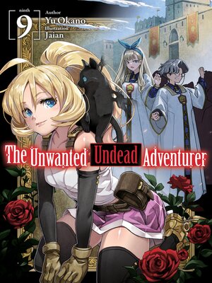 cover image of The Unwanted Undead Adventurer, Volume 9